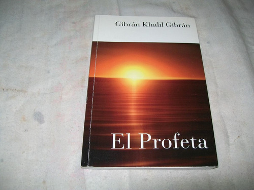 El Profeta · Gibrán Khalil Gibrán.