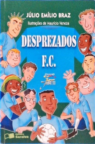 Livro Desprezados F.c. - Júlio Emílio Braz [2006]