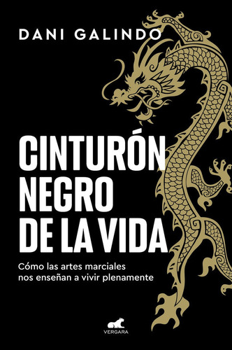 Cinturon Negro De La Vida, De Galindo, Dani. Editorial Vergara En Español