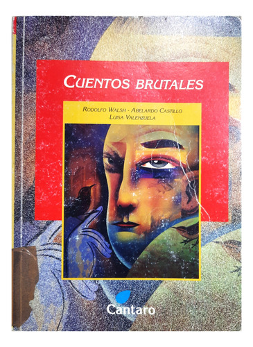 Cuentos Brutales - R. Walsh , A. Castillo & L. Valenzuela