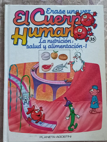 Erase Una Vez El Cuerpo Humano N° 35 Salud Y Alimentacion I