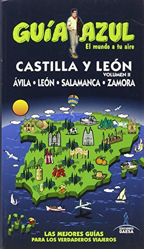 Guía Azul Castilla Y León Ii : Ávila, Salamanca, León Y Zamo