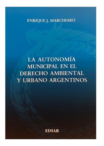 La Autonomía Municipal En El Derecho Ambiental Y Urbano. Mar