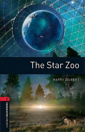 Oxford Bookworms Library: Level 3:: The Star Zoo, De Harry Gilbert. Editorial Oxford University Press, Tapa Blanda En Inglés