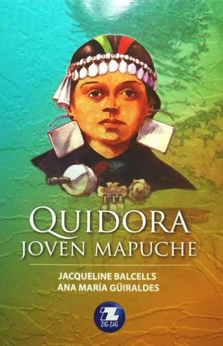 Libro Quidora, Joven Mapuche - Ediciones Zig Zag