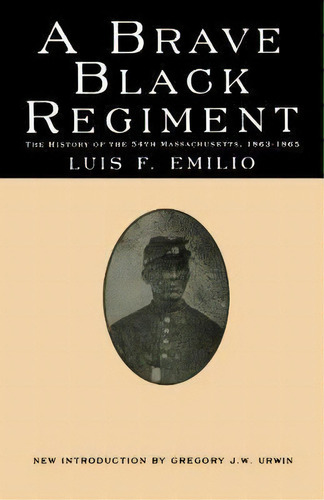 A Brave Black Regiment, De Luis F. Emilio. Editorial Ingram Publisher Services Us, Tapa Blanda En Inglés