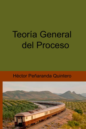 Libro: Teoría General Del Proceso (spanish Edition)