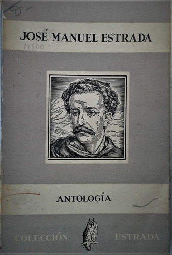 Antologia - Jose Manuel Estrada - Angel Estrada 1949