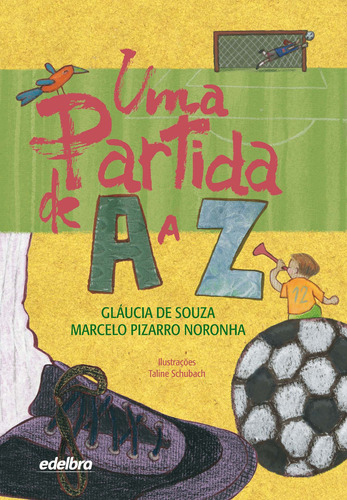 Uma Partida de A a Z, de Souza, Gláucia de. Série Coleção A a Z (4), vol. 4. Edelbra Editora Ltda., capa dura em português, 2012