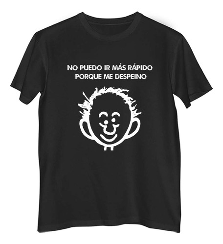 Remera Niño Color  No Puedo Ir Mas Rapido Me Despeino