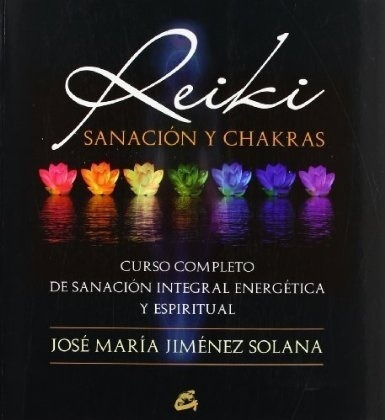Reiki Sanacion Y Chakras - Jimenez Solana, Jose Maria