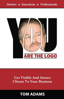 Libro You Are The Logo: Get Visible And Attract Clients T...