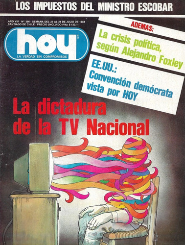 Revista Hoy 366 / 31 Julio 1984 / Dictadura T V Nacional