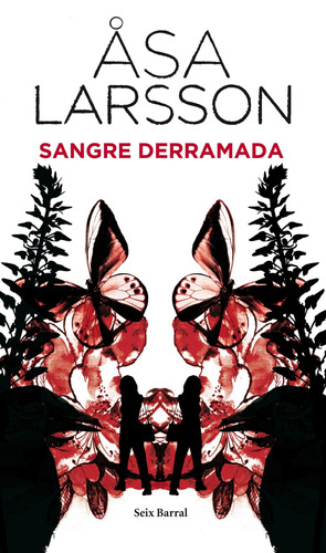Sangre derramada, de Larsson, Åsa. Serie Seix Barral Editorial Seix Barral México, tapa blanda en español, 2013