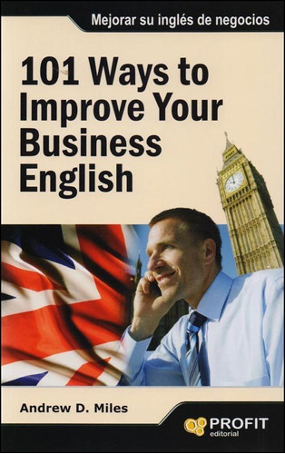 101 Ways To Improve Your Business English - Andrew D. Miles