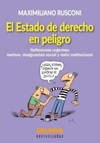 El Estado De Derecho En Peligro - Maximiliano Rusconi