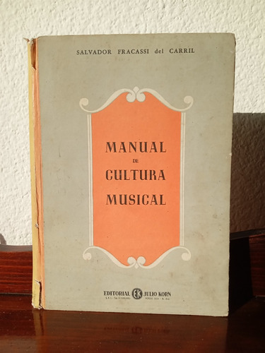 Manual De Cultura Musical - S. Fracassi Del Carril - 1966