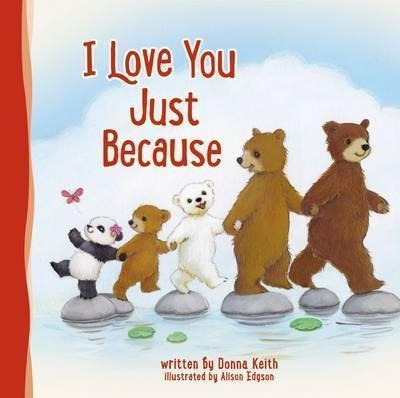 I Love You Just Because - Donna Keith (hardback)