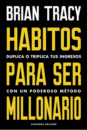 Hábitos Para Ser Millonario - Brian Tracy - Betseller