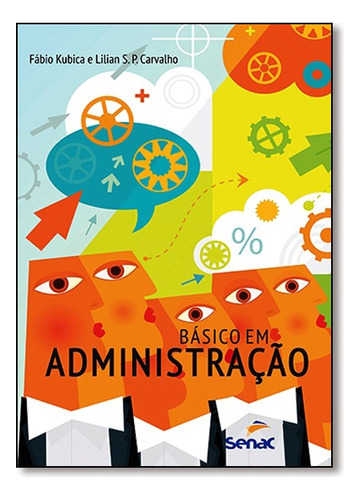 Basico Em Administracao, De Lilian Soares Pereira Carvalho / Fabio Kubica. Editora Senac Em Português