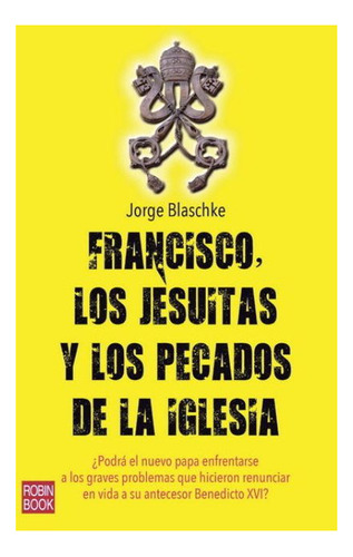 Francisco - Los Jesuitas Y Los Pecados De La Iglesia