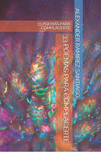 Libro: 33 Poemas Para Complacerte: 33 Poemas Para Complacert