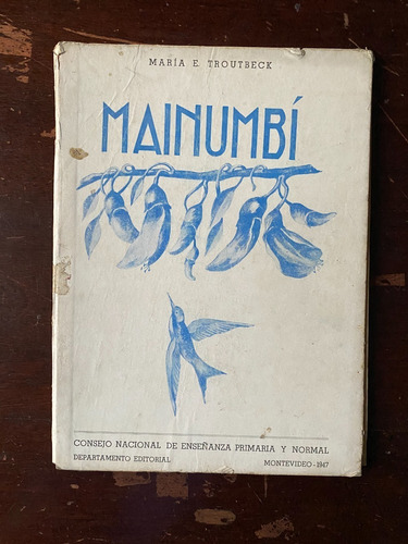 Mainumbí / María E. Troutbeck / Duilio Saredo Il. / 1944  C5