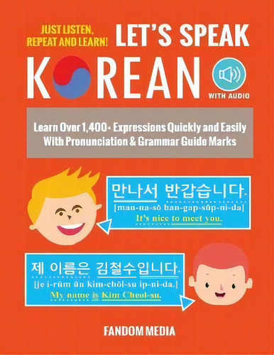 Let's Speak Korean (with Audio) : Learn Over 1,400+ Expressions Quickly And Easily With Pronuncia..., De Fandom Media. Editorial New Ampersand Publishing, Tapa Blanda En Inglés