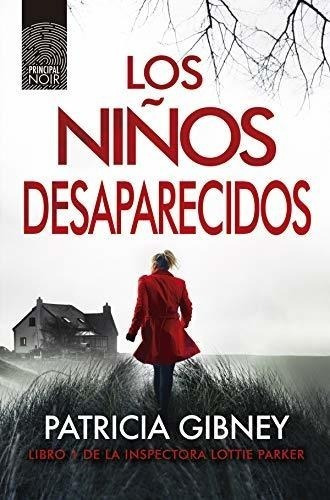 Los Niños Desaparecidos (serie Lottie Parker 1) - P. Gibney