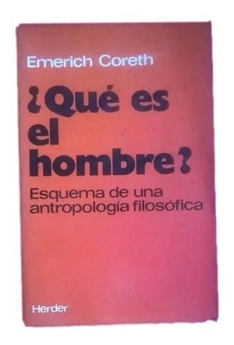 Antropologia Que Es El Hombre Emerich Coreth Herder F3