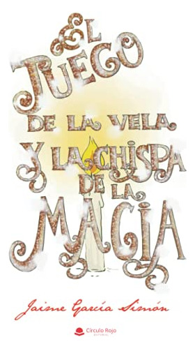 El Juego De La Vela Y La Chispa De La Magia