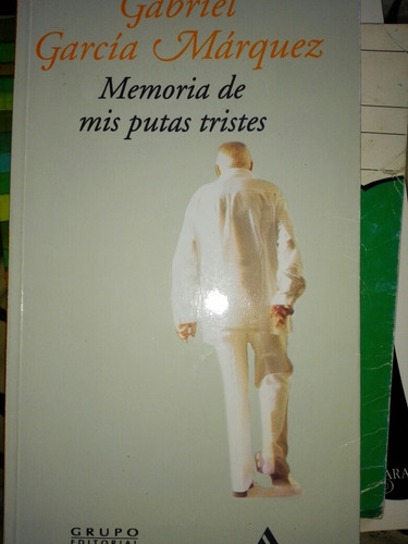 Gabriel García Márquez Memorias De Mis Putas Tristes