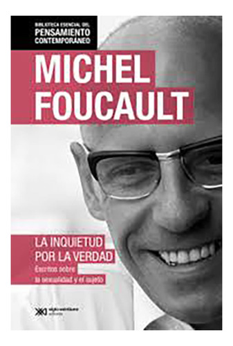 La Inquietud Por La Verdad - Foucault, Michel