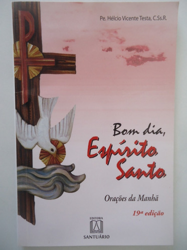 Bom Dia Espírito Santo - Orações Da Manhã