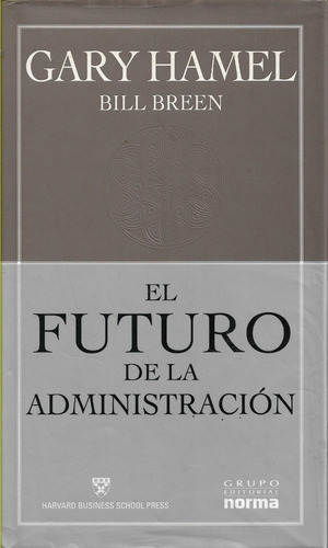 El Futuro De La Administracion Gary Hamel Yf