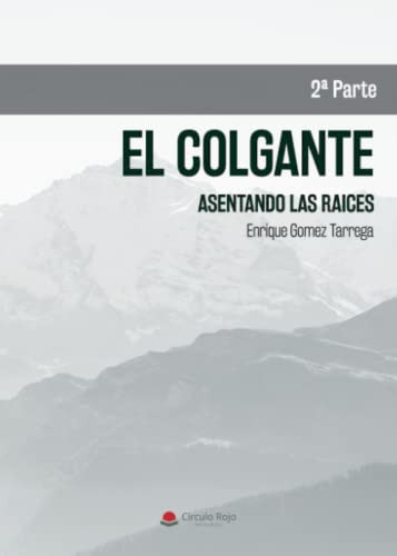 El Colgante 2ª Parte: Asentando Las Raices -sin Coleccion-