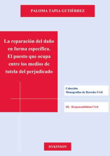 Libro: La Reparación Del Daño En Forma Específica (spanish E
