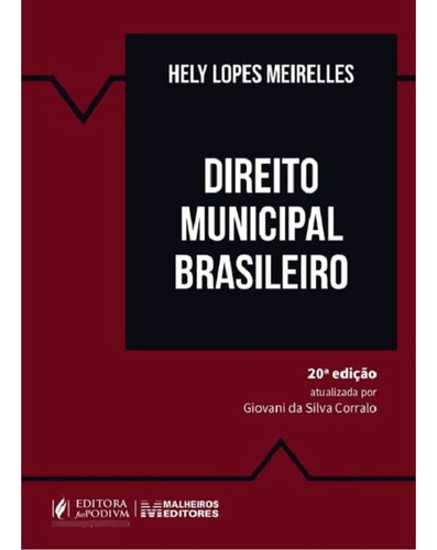 Direito Municipal Brasileiro - 20ª Edição (2023), De Hely Lopes Meirelles. Editora Juspodivm, Capa Mole, Edição 20 Em Português, 2023