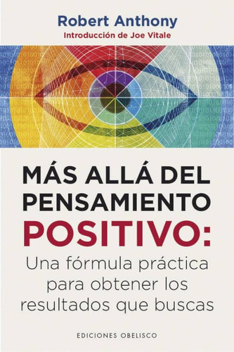 Más Allá Del Pensamiento Positivo, De Anthony, Robert. Editorial Ediciones Obelisco En Español