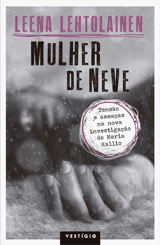 Mulher de Neve, de Lehtolainen,Leena. Editora VESTÍGIO, edição 1 em português