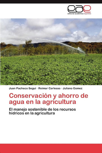 Libro: Conservación Y Ahorro De Agua En La Agricultura: El