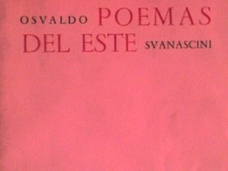 Osvaldo Svanascini -  Poemas Del Este - Primera Edición