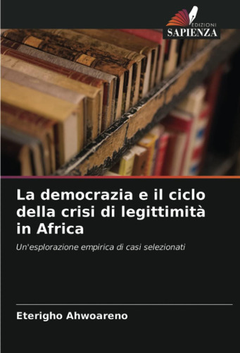 Libro: La Democrazia E Il Ciclo Della Crisi Di Legittimità I