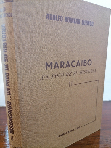 Historia De Maracaibo Zulia, Adolfo Romero Luengo 