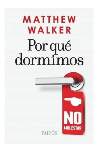 Por Qué Dormimos - Matthew Walker