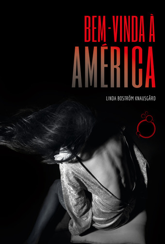 Bem-vinda à América, de Knausgård, Linda Boström. Editorial Editora Rua do Sabão Eireli, capa mole em português, 2025