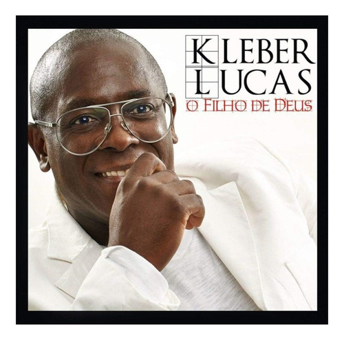 Cd Kleber Lucas - O Filho De Deus - Ao Vivo