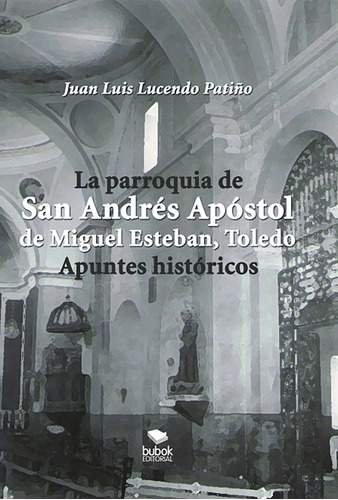 La Parroquia De San Andres Apostol De Miguel Esteban Toledo