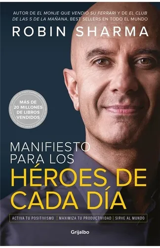 Imagen 1 de 1 de Manifiesto Para Los Heroes De Cada Dia - Sharma,r -rh