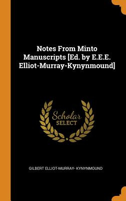 Libro Notes From Minto Manuscripts [ed. By E.e.e. Elliot-...